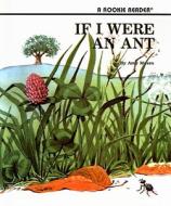If I Were an Ant di Amy Moses edito da Perfection Learning