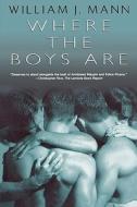 Where the Boys Are di William J. Mann edito da Kensington Publishing Corporation