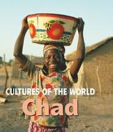 Chad di Martha Kneib edito da Cavendish Square Publishing