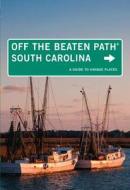 South Carolina Off the Beaten Path di William Price Fox edito da GPP Travel