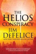 The Helios Conspiracy di Jim DeFelice edito da Forge