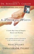 A Touch from Heaven: A Little Boy's Story of Surgery, Heaven, and Healing di Neal Pylant, Christopher Pylant edito da Destiny Image Incorporated
