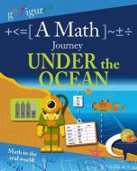 A Math Journey Under the Ocean di Hilary Koll edito da CRABTREE PUB