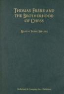 Thomas Frere And The Brotherhood Of Chess di Martin Frere Hillyer edito da Mcfarland & Co Inc