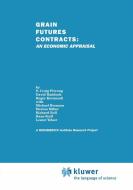 Grain Futures Contracts: An Economic Appraisal di David Haddock, Roger C. Kormendi, S. Craig Pirrong edito da Springer US