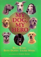 My Dog, My Hero di Betsy Cromer Byars edito da Henry Holt & Company