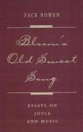 Bloom's Old Sweet Song di Zack Bowen edito da University Press Of Florida