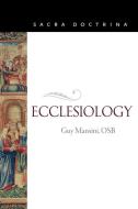 Ecclesiology di OSB Mansini edito da The Catholic University Of America Press
