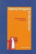 Taking Penguins To The Movies di Emil A. Draitser edito da Wayne State University Press