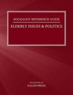 Elderly Issues & Politics di Salem Press edito da Salem Press