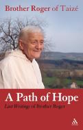 Path Of Hope di Brother Roger of Taize edito da Bloomsbury Publishing Plc