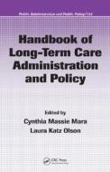 Handbook of Long-Term Care Administration and Policy di Cynthia Massie Mara edito da Routledge
