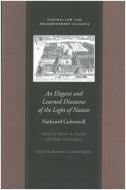 Elegant & Learned Discourse of the Light of Nature di Nathaniel Culverwell edito da Liberty Fund Inc.