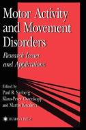 Motor Activity and Movement Disorders di Martin Kavaliers, Klaus-Peter Ossenkopp, Paul Sanberg edito da Humana Press