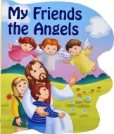 My Friends the Angels edito da Catholic Book Publishing Corp
