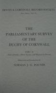 The Parliamentary Survey of the Duchy of Cornwall, Part II di Norman J. G. Pounds edito da Boydell and Brewer
