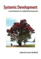 Systemic Development: Local Solutions in a Global Environment edito da ISCE PUB