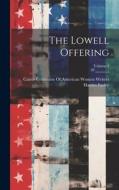 The Lowell Offering; Volume 4 di Harriet Farley edito da LEGARE STREET PR