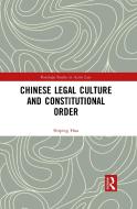 Chinese Legal Culture And Constitutional Order di Shiping Hua edito da Taylor & Francis Ltd