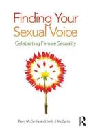 Finding Your Sexual Voice di Barry (American University McCarthy, Emily J. (American University McCarthy edito da Taylor & Francis Ltd