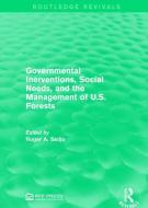 Governmental Inerventions, Social Needs, and the Management of U.S. Forests edito da Taylor & Francis Ltd