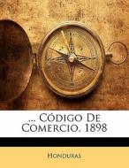 ... C Digo De Comercio. 1898 di Honduras edito da Nabu Press