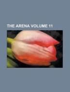 The Arena Volume 11 di Anonymous edito da Rarebooksclub.com