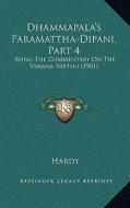 Dhammapala's Paramattha-Dipani, Part 4: Being the Commentary on the Vimana-Vatthu (1901) edito da Kessinger Publishing