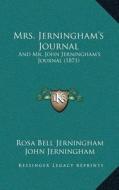 Mrs. Jerninghama Acentsacentsa A-Acentsa Acentss Journal: And Mr. John Jerninghama Acentsacentsa A-Acentsa Acentss Journal (1871) di Rosa Bell Jerningham, John Jerningham edito da Kessinger Publishing