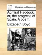 Admiral Haddock di Elizabeth Boyd edito da Gale Ecco, Print Editions