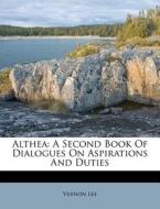 Althea: A Second Book Of Dialogues On As di Vernon Lee edito da Nabu Press