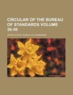 Circular of the Bureau of Standards Volume 36-50 di United States Bureau of Standards edito da Rarebooksclub.com