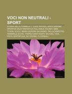 Voci Non Neutrali - Sport: Storia Della di Fonte Wikipedia edito da Books LLC, Wiki Series