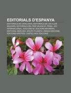 Editorials D'espanya: Editorials De Cata di Font Wikipedia edito da Books LLC, Wiki Series