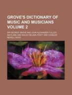 Grove's Dictionary of Music and Musicians Volume 2 di George Grove edito da Rarebooksclub.com