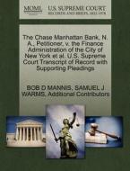 The Chase Manhattan Bank, N. A., Petitioner, V. The Finance Administration Of The City Of New York Et Al. U.s. Supreme Court Transcript Of Record With di Bob D Mannis, Samuel J Warms, Additional Contributors edito da Gale Ecco, U.s. Supreme Court Records