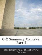 G-2 Summary Okinawa, Part 8 edito da Bibliogov
