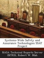 Systems-wide Safety And Assurance Technologies Ssat Project di Robert W Mah edito da Bibliogov
