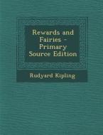 Rewards and Fairies - Primary Source Edition di Rudyard Kipling edito da Nabu Press