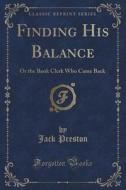 Finding His Balance di Jack Preston edito da Forgotten Books