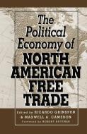 The Political Economy of North American Free Trade edito da Palgrave Macmillan