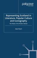Representing Scotland in Literature, Popular Culture and Iconography di Alan Riach edito da Palgrave Macmillan