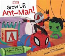 Grow Up, Ant-Man! di Brandon T. Snider edito da MARVEL COMICS