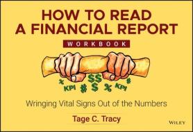 How to Read a Financial Report: Workbook di Tage C Tracy edito da WILEY