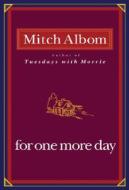 For One More Day for One More Day di Mitch Albom edito da Hyperion Books