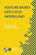 Feature Based Product Life-Cycle Modelling di Rene Soenen, Gustav J. Olling, R. Soenen edito da Springer US