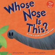 Whose Nose Is This?: A Look at Beaks, Snouts, and Trunks di Peg Hall edito da Picture Window Books