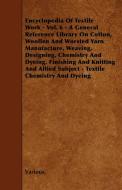 Encyclopedia of Textile Work - Vol. 6 - A General Reference Library on Cotton, Woollen and Worsted Yarn Manufacture, Wea di Various edito da Obscure Press