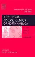 Infections Of The Head And Neck di Anthony W. Chow edito da Elsevier - Health Sciences Division