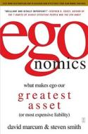 Egonomics: What Makes Ego Our Greatest Asset (or Most Expensive Liability) di David Marcum, Steven B. Smith edito da TOUCHSTONE PR